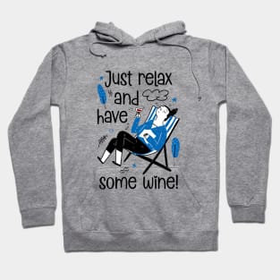 Just Relax and Have Some Wine Hoodie